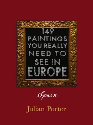 cover image of 149 Paintings You Really Should See in Europe — Spain